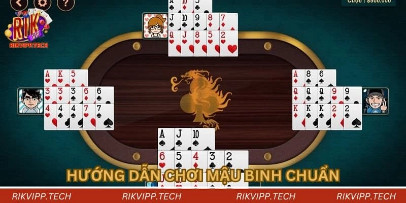 Hướng dẫn chơi mậu binh chuẩn Hướng dẫn chơi mậu binh chuẩn