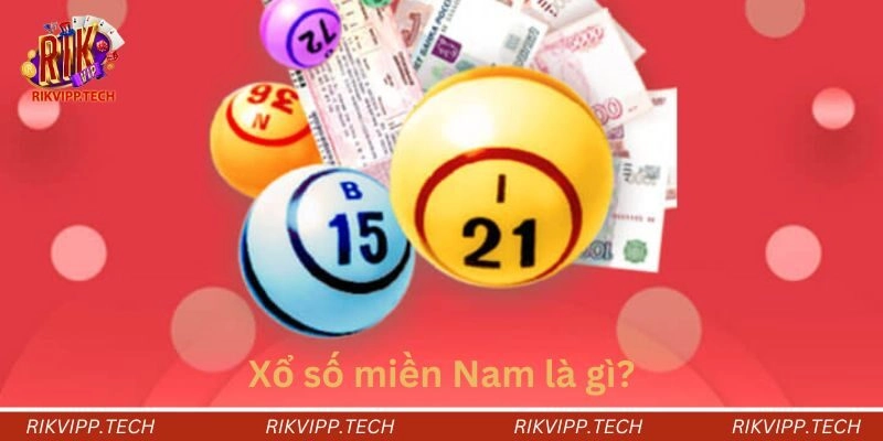 Xổ số miền Nam là gì? Xổ số miền Nam là gì?