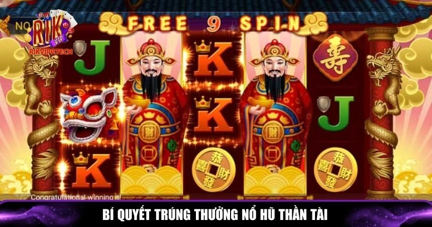 Người chơi cần áp dụng một số bí quyết và chiến thuật trong khi chơi Nổ hũ Thần Tài