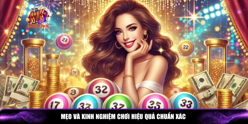 Các mẹo và kinh nghiệm chơi hiệu quả và chuẩn xác nhất