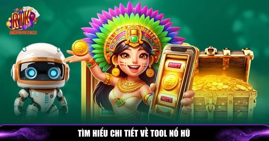 Tool nổ hũ đang trở thành một khái niệm được nhiều người chơi quan tâm